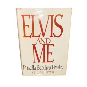 Elvis And Me Book Priscilla Bealieu Presley Sandra Harmon Hardcover Dust Jacket